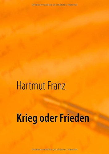 Krieg oder Frieden: Ein ABC der Hoffnung