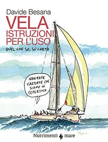 La vela. Istruzioni per l'uso. Quel che so, su carta