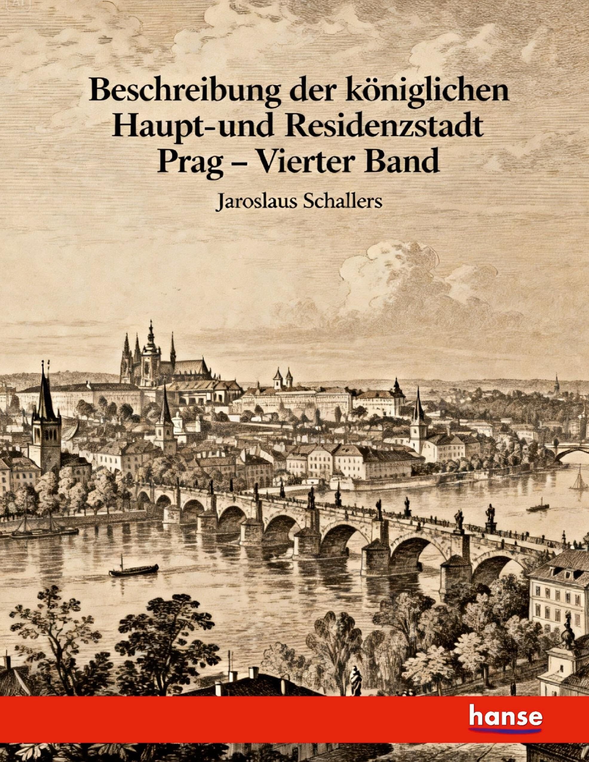 Beschreibung der königlichen Haupt- und Residenzstadt Prag
