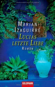 Lucias letzte Liebe: Roman
