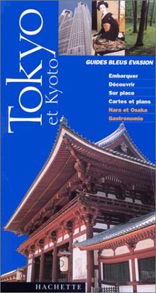 Guide Bleu Évasion : Tokyo et Kyoto (Tourisme)