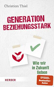 Generation beziehungsstark: Wie wir in Zukunft lieben werden