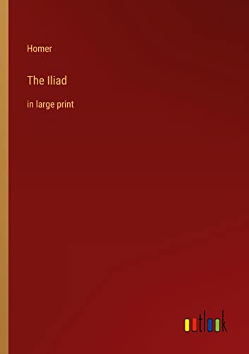 The Iliad: in large print