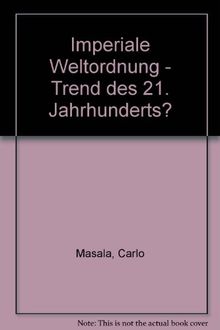 Imperiale Weltordnung - Trend des 21. Jahrhunderts?