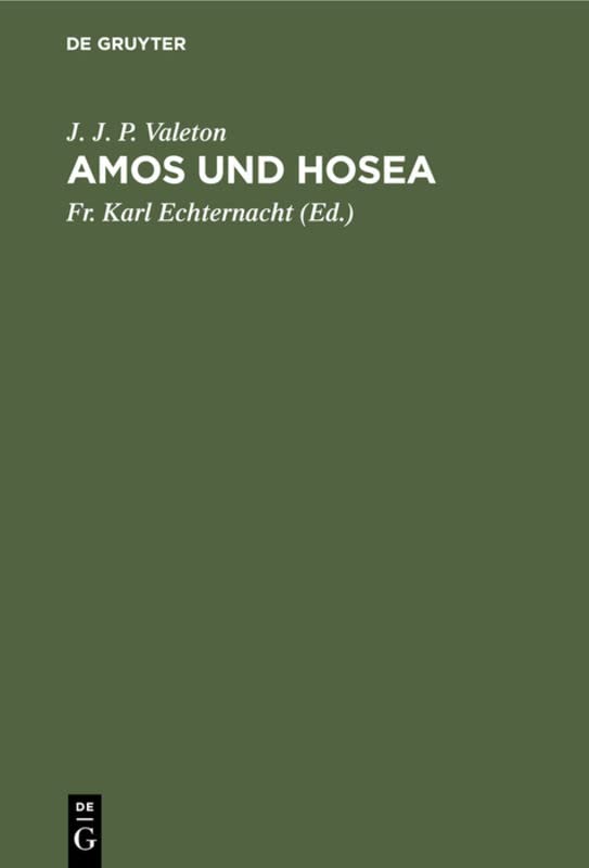 Amos und Hosea: Ein Kapitel aus der Geschichte der israelitischen Religion
