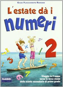 L'estate dà i numeri. Per la Scuola media: 2