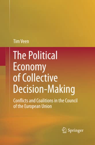 The Political Economy of Collective Decision-Making: Conflicts and Coalitions in the Council of the European Union