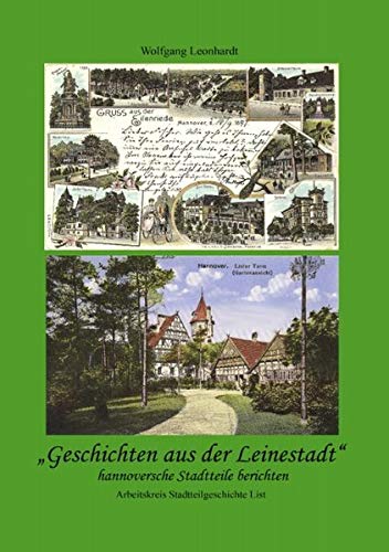 Geschichten aus der Leinestadt: Hannoversche Stadtteile berichten