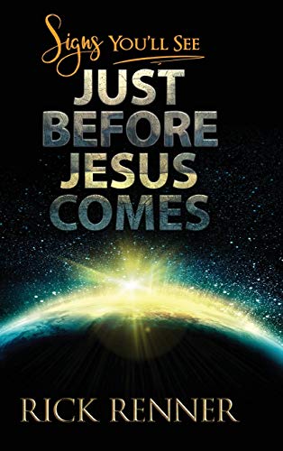 Signs You'll See Just Before Jesus Comes