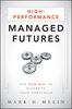 High-Performance Managed Futures: The New Way to Diversify Your Portfolio (Wiley Finance Editions, Band 598)