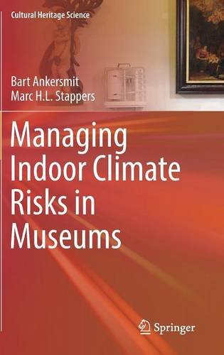 Managing Indoor Climate Risks in Museums (Cultural Heritage Science)