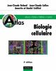 Atlas de biologie cellulaire (Sciences Sup)