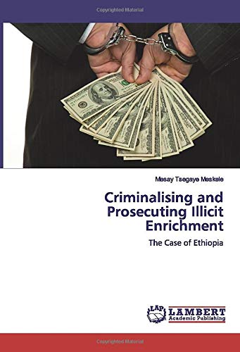 Criminalising and Prosecuting Illicit Enrichment: The Case of Ethiopia