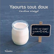 Yaourts tout doux : avec ou sans yaourtière