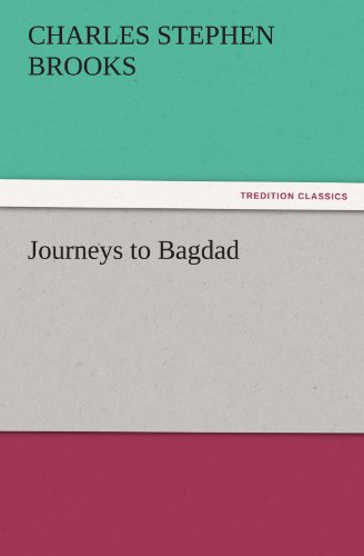 Journeys to Bagdad (TREDITION CLASSICS)