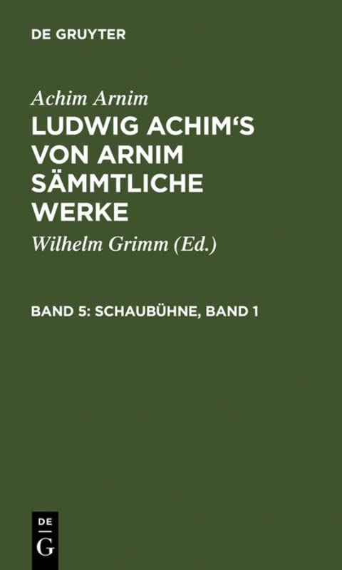 Schaubühne, Band 1 (Achim Arnim: Ludwig Achim's von Arnim sämmtliche Werke)