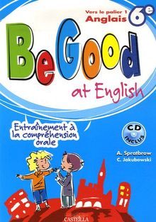 Be good at english, 6e vers le palier 1 : entraînement à la compréhension orale