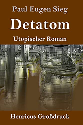 Detatom (Großdruck): Utopischer Roman