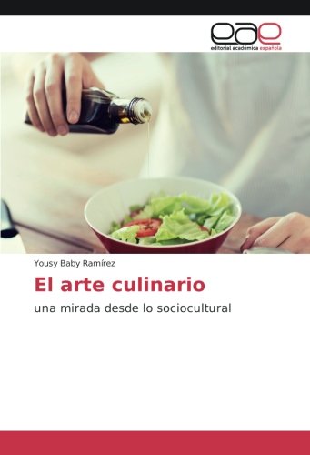 El arte culinario: una mirada desde lo sociocultural