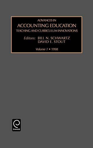 Advances in Accounting Education: Teaching and Curriculum Innovations: 1 (Advances in Accounting Education): Teaching and Curriculum Innovations Vol 1