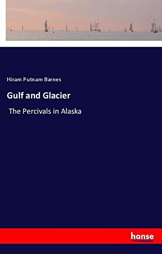 Gulf and Glacier: The Percivals in Alaska