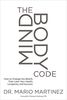 Mindbody Code: How to Change the Beliefs That Limit Your Health, Longevity, and Success