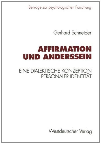 Affirmation und Anderssein: Eine dialektische Konzeption personaler Identität (Beiträge zur psychologischen Forschung)