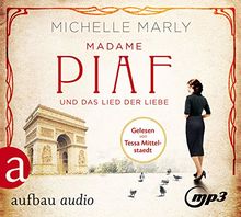 Madame Piaf und das Lied der Liebe: Roman (Mutige Frauen zwischen Kunst und Liebe, Band 9)