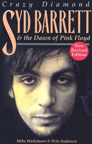 Syd Barrett: Crazy Diamond: The Dawn of Pink Floyd: Syd Barrett and the Dawn of Pink Floyd