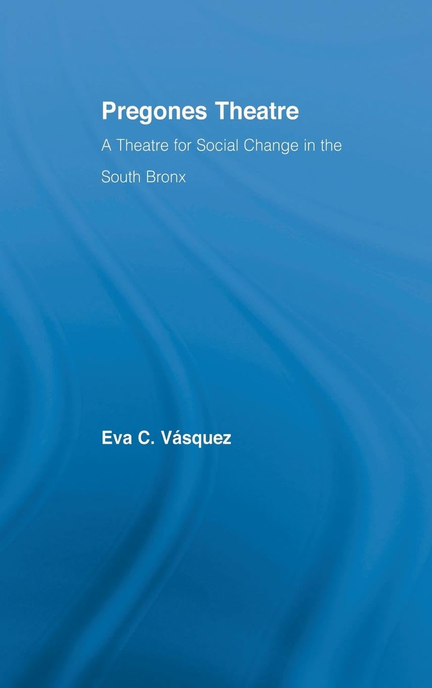 Pregones Theatre: A Theatre for Social Change in the South Bronx (Latin Americanstudies: Social Sciences & Law)