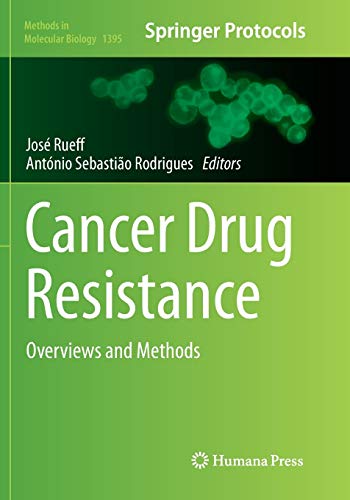 Cancer Drug Resistance: Overviews and Methods (Methods in Molecular Biology, Band 1395)