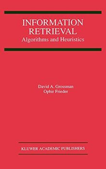 Information Retrieval: Algorithms and Heuristics (The Springer International Series in Engineering and Computer Science, 461, Band 461)