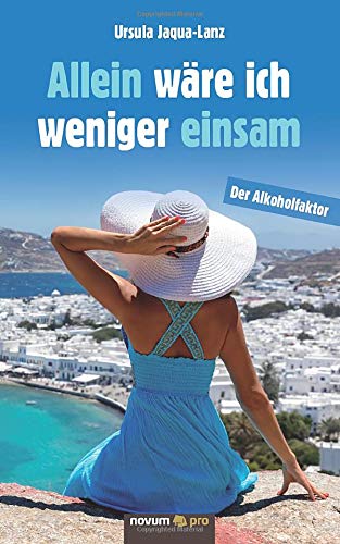 Allein wäre ich weniger einsam: Der Alkoholfaktor
