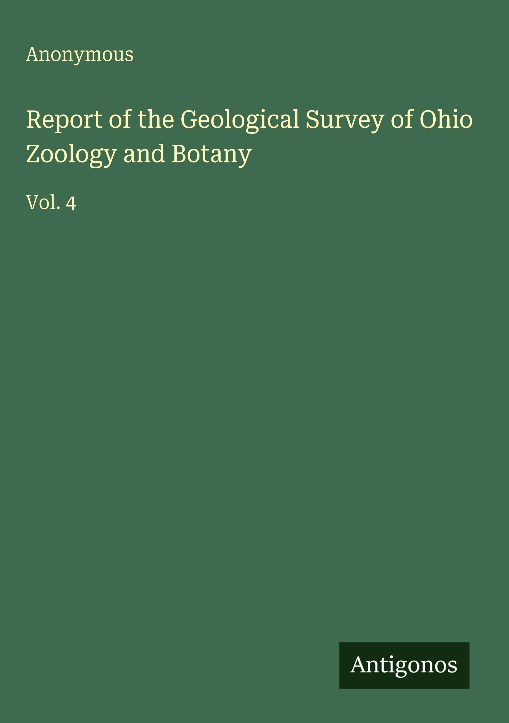 Report of the Geological Survey of Ohio Zoology and Botany: Vol. 4