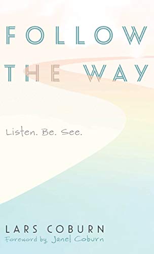 Follow the Way: Listen. Be. See.