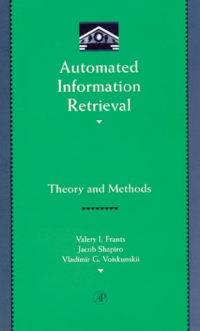 Automated Information Retrieval: Theory and Methods (Library and Information) (Library and Information Science, Band 97)
