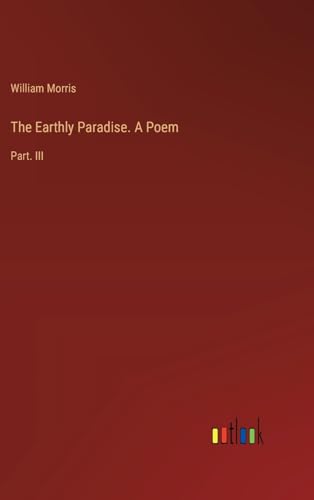 Die Buchhandlung in Oelde hat das Buch The Earthly Paradise. A Poem: Part. III