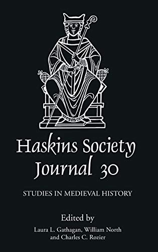 The Haskins Society Journal 30: 2018. Studies in Medieval History