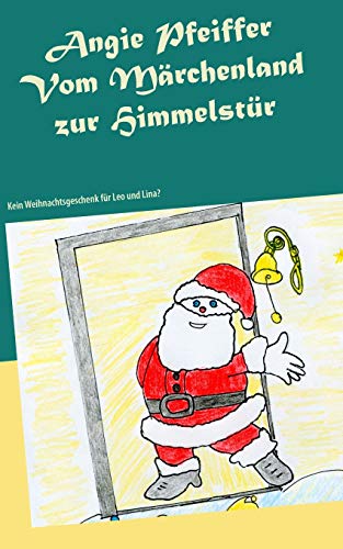 Vom Märchenland zur Himmelstür: Kein Weihnachtsgeschenk für Leo und Lina?