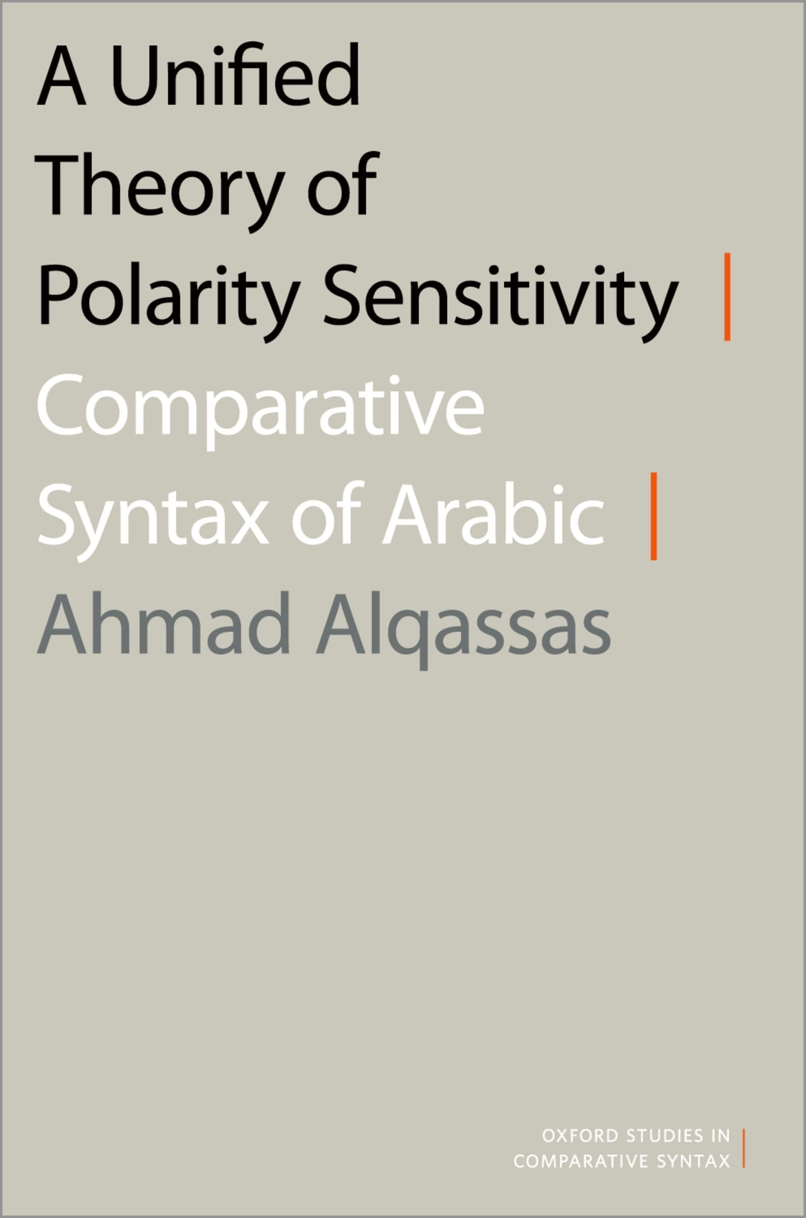UNIFIED THEORY OF POLAR SENSITIV OSCS P: Comparative Syntax of Arabic (Oxford Studies Comparative Syntax)
