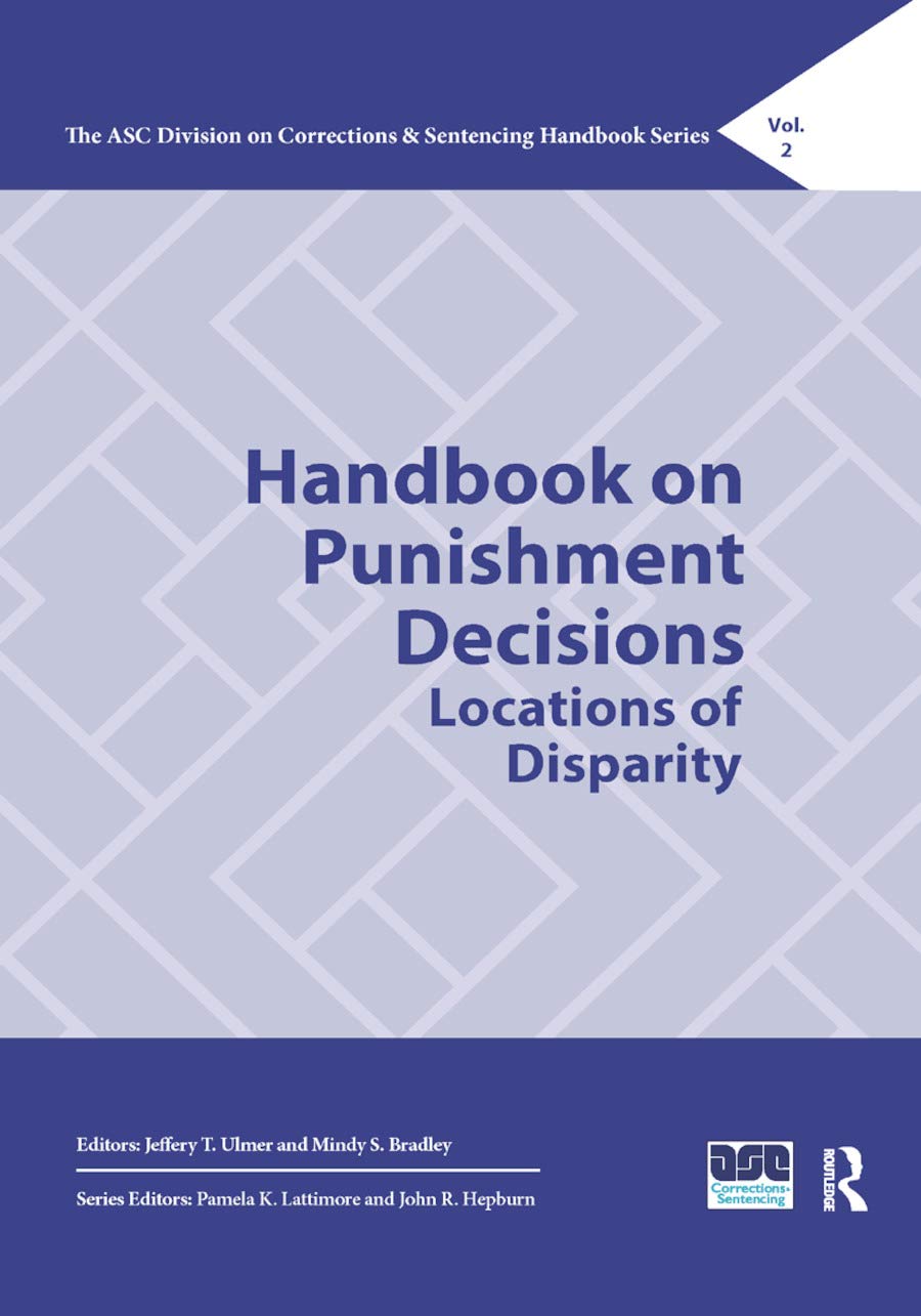 Handbook on Punishment Decisions: Locations of Disparity (Asc Division on Corrections & Sentencing Handbook)