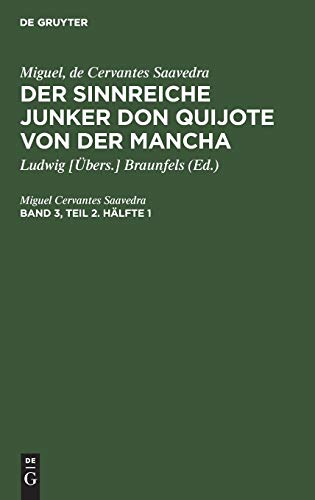 Miguel, de Cervantes Saavedra: Der sinnreiche Junker Don Quijote von der Mancha. Band 3, Teil 2. Hälfte 1