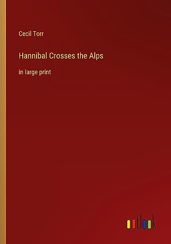 Hannibal Crosses the Alps: in large print