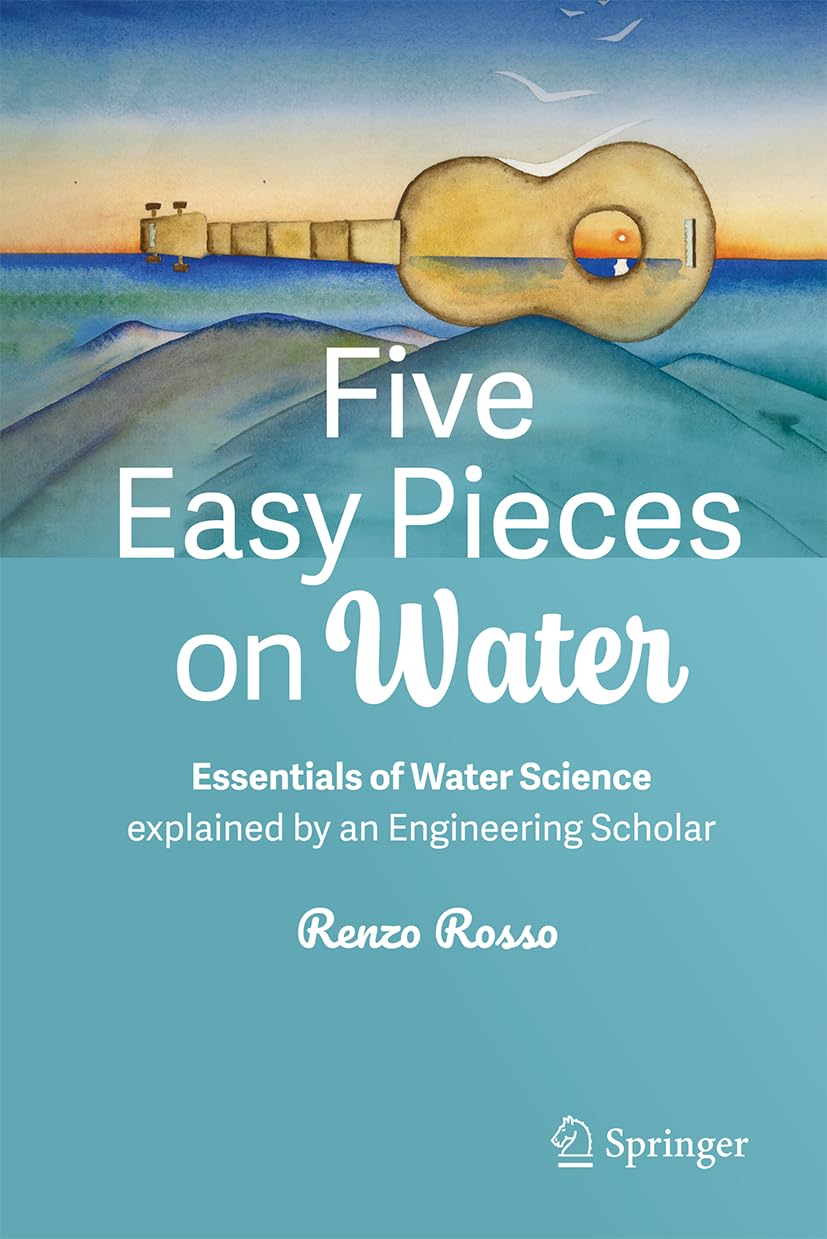 Five Easy Pieces on Water: Essentials of Water Science explained by an Engineering Scholar