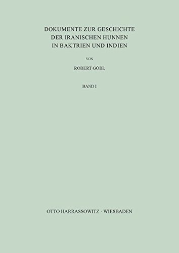 Dokumente zur Geschichte der iranischen Hunnen in Baktrien und Indien
