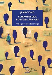 El hombre que plantaba árboles (Ilustrado)