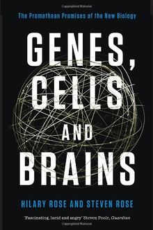 Genes, Cells, and Brains: The Promethean Promises of the New Biology