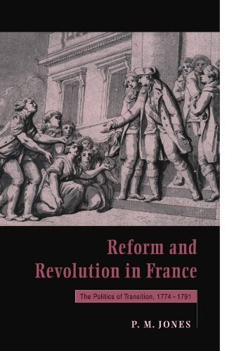 Reform and Revolution in France: The Politics of Transition, 1774-1791