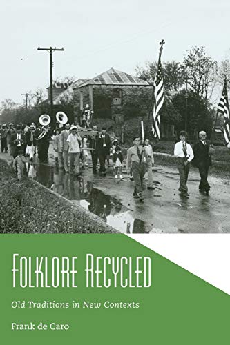 Folklore Recycled: Old Traditions in New Contexts