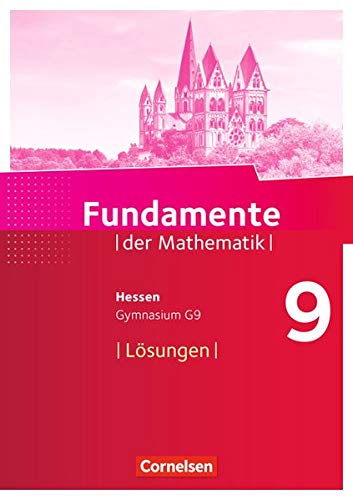 Fundamente der Mathematik - Hessen: 9. Schuljahr - Lösungen zum Schülerbuch
